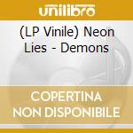 (LP Vinile) Neon Lies - Demons vinile