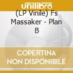 (LP Vinile) Fs Massaker - Plan B vinile