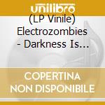 (LP Vinile) Electrozombies - Darkness Is Rebellion vinile