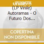 (LP Vinile) Autoramas - O Futuro Dos Autoramas vinile