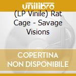 (LP Vinile) Rat Cage - Savage Visions vinile