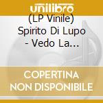 (LP Vinile) Spirito Di Lupo - Vedo La Tua Faccia Nei Giorni Di Pioggia vinile