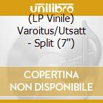 (LP Vinile) Varoitus/Utsatt - Split (7') vinile