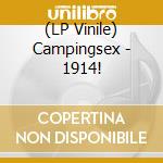 (LP Vinile) Campingsex - 1914! vinile