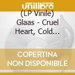 (LP Vinile) Glaas - Cruel Heart, Cold Summer vinile