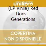 (LP Vinile) Red Dons - Generations vinile