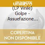 (LP Vinile) Golpe - Assuefazione Quotidiana vinile