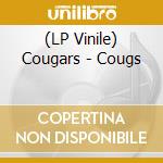 (LP Vinile) Cougars - Cougs lp vinile