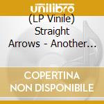 (LP Vinile) Straight Arrows - Another Day In The City (7') vinile