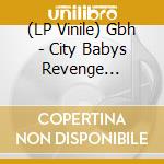 (LP Vinile) Gbh - City Babys Revenge (Black) vinile