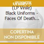 (LP Vinile) Black Uniforms - Faces Of Death (Red) vinile