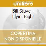 Bill Stuve - Flyin' Right cd