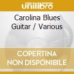 Carolina Blues Guitar / Various cd
