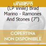 (LP Vinile) Brad Marino - Ramones And Stones (7') vinile