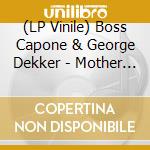 (LP Vinile) Boss Capone & George Dekker - Mother Bang Bang (7