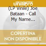 (LP Vinile) Joe Bataan - Call My Name (Cream/Clear) lp vinile