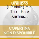 (LP Vinile) Mini Trio - Hare Krishna (Orange) (7