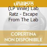 (LP Vinile) Lab Ratz - Escape From The Lab vinile