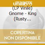 (LP Vinile) Gnome - King (Rusty Red/White) vinile