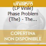(LP Vinile) Phase Problem (The) - The Power Of Positive Thinking (Splatter) vinile