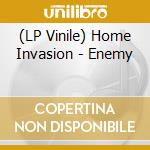 (LP Vinile) Home Invasion - Enemy vinile
