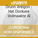 Druon Antigon - Het Donkere Volmaakte Al cd