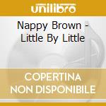 Nappy Brown - Little By Little cd
