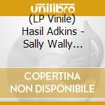 (LP Vinile) Hasil Adkins - Sally Wally Woody Waddy Weedy Wally vinile