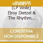 (LP Vinile) Elroy Dietzel & The Rhythm Bandits - This Is Elroy vinile