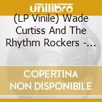 (LP Vinile) Wade Curtiss And The Rhythm Rockers - Voodoo Mama vinile