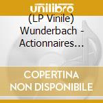 (LP Vinile) Wunderbach - Actionnaires De La Raya vinile