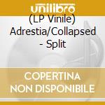 (LP Vinile) Adrestia/Collapsed - Split vinile