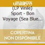 (LP Vinile) Sport - Bon Voyage (Sea Blue Vinyl) vinile