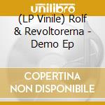 (LP Vinile) Rolf & Revoltorerna - Demo Ep vinile