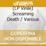 (LP Vinile) Screaming Death / Various vinile