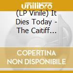 (LP Vinile) It Dies Today - The Caitiff Choir (Yellow/Black Splatter) vinile