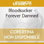 Bloodsucker - Forever Damned cd