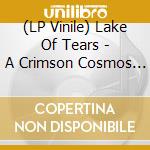 (LP Vinile) Lake Of Tears - A Crimson Cosmos (Red/Black Marbled Vinyl) vinile