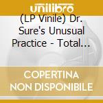 (LP Vinile) Dr. Sure's Unusual Practice - Total Reality vinile