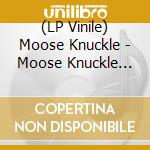 (LP Vinile) Moose Knuckle - Moose Knuckle (Green Splatter) vinile