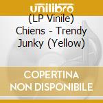 (LP Vinile) Chiens - Trendy Junky (Yellow) vinile
