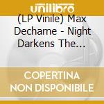 (LP Vinile) Max Decharne - Night Darkens The Streets vinile