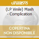 (LP Vinile) Mash - Complication vinile