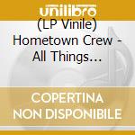 (LP Vinile) Hometown Crew - All Things Considered (Transparant Green) vinile