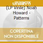(LP Vinile) Noah Howard - Patterns vinile