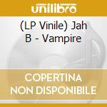 (LP Vinile) Jah B - Vampire vinile