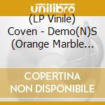 (LP Vinile) Coven - Demo(N)S (Orange Marble Vinyl) vinile