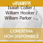 Isaiah Collier / William Hooker / William Parker - The Ancients (2 Cd) cd