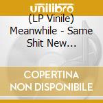 (LP Vinile) Meanwhile - Same Shit New Millennium (Red Vinyl) vinile