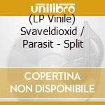 (LP Vinile) Svaveldioxid / Parasit - Split vinile